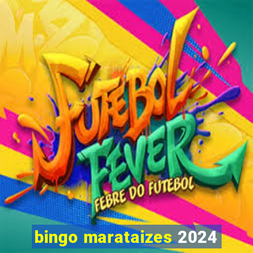 bingo marataizes 2024